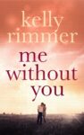 Book Review | Kelly Rimmer – Me Without You